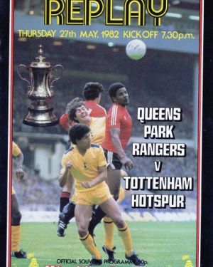1982 FA Cup Final Replay Programme Queens Park Rangers v Tottenham Hotspur